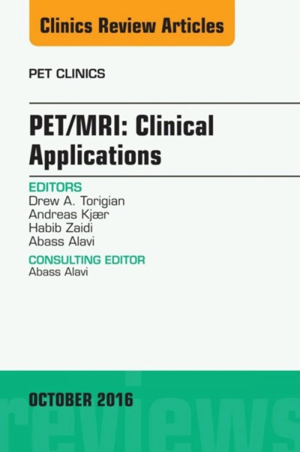 Pet Mri Clinical Applications An Issue Of Pet Clinics