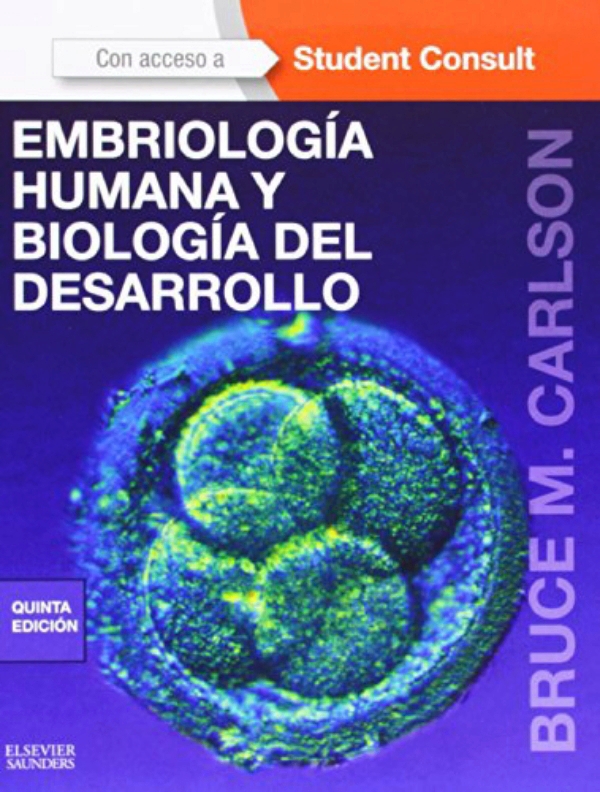 Carlson Embriologia Humana Y Biologia Del Desarrollo